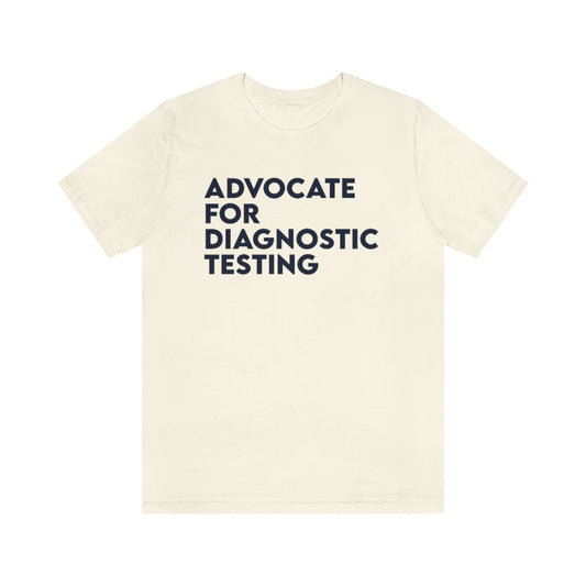 Advocate for Diagnostic Testing Tee